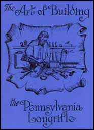 Art of Building the Pennsylvania Longrifle,
an illustrated instruction manual,
by Dixon, Ehrig, and Miller